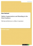 Market Segmentation and Branding in the Hotel Industry: With Special References to Hilton Cooperation