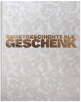 Kunstgeschichte als Geschenk