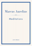 Marcus Aurelius: Meditations (English Edition): The Stoic Classic of Marcus Aurelius
