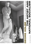 Georg Kolbe - The Artist and National Socialism: Breaks and Continuities in Life, Work and Reception