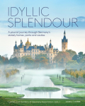 Idyllic Splendour: A pictorial journey through Germanys stately homes, parks and castles