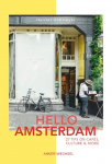 Hello Amsterdam: 27 Tips on caf&eacute;s, culture and more