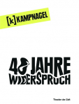 Kampnagel Hamburg 40 Jahre Widerspruch: Workbook zum Jubil&auml;um