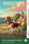 The Village Basset Hound (+ Audio-Online) - Englisch lernen mit lustigen Kurzgeschichten (A2-B1): Englisch lesen und alles verstehen - ohne W&ouml;rterbuch | Frank-Lesemethode mit Audio | Englisch-Deutsch