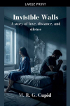Invisible Walls: A story of love, distance, and silence