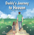 Daddys Journey To Heaven: Resilient Kids Series: Book 2