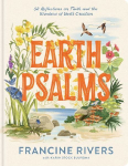 Earth Psalms: 52 Reflections on Faith and the Wonders of God's Creation
