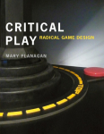 Critical Play: Radical Game Design