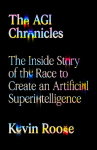 The Agi Chronicles: The Inside Story of the Race to Create an Artificial Superintelligence
