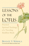 Lessons of the Lotus: Practical Spiritual Teachings of a Travelling Buddhist Monk