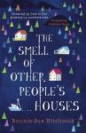 The Smell of Other Peoples Houses