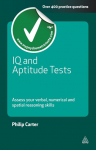 IQ and Aptitude Tests: Assess Your Verbal, Numerical and Spatial Reasoning Skills (Revised)