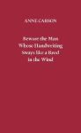 Beware the Man Whose Handwriting Sways Like a Reed in the Wind