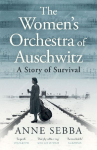 The Womens Orchestra of Auschwitz: A Story of Survival