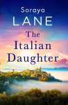 The Italian Daughter: A heartbreakingly beautiful love story spanning generations