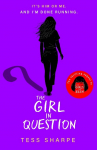 The Girl in Question: The thrilling sequel to The Girls Ive Been