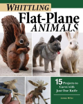 Whittling Flat-Plane Animals: 15&nbsp;Projects&nbsp;to&nbsp;Carve&nbsp;with Just One Knife
