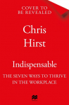 Indispensable: The No Bullsh*t Guide to Career Success