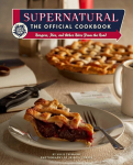 Supernatural: The Official Cookbook: Burgers, Pies and Other Bites from the Road