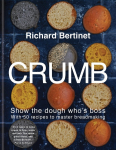 Crumb: Show the Dough Who's Boss with 50 Recipes to Master Bread Making