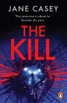 The Kill: The gripping detective crime thriller from the bestselling author