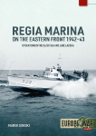 Regia Marina on the Eastern Front 1942-43: Operations in the Black Sea and Lake Ladoga