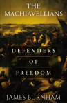 The Machiavellians: Defenders of Freedom