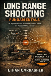 Long Range Shooting Fundamentals: The Beginner's Guide to Stability, Recoil Control, and Precision Rifle Accuracy