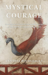 Mystical Courage: Commentaries on Selected Contemplative Exercises by G.I. Gurdjieff, as Compiled by Joseph Azize
