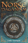 Norse Paganism: A Comprehensive Guide to Viking History and Culture - Gods, Rituals, Runes & Magic, Afterlife, and the Nine Realms of Norse Mythology