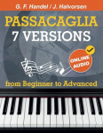 7 Versions Passacaglia - Handel / Halvorsen Piano Sheet Music from Beginner to Advanced. With Online Audio