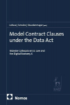 Model Contract Clauses under the Data Act: M&uuml;nster Colloquia on EU Law and the Digital Economy X