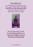 Handbuch zur Pr&uuml;fungsvorbereitung Zertifikat telc Deutsch B1 (Deutsch-Englisch-Version) (Schreiben und Sprechen) Exam Preparation Guide for (telc Deutsch B1) exam. (German-English version) (Writing and Speaking)