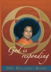 God is responding: Sri Balasai Baba