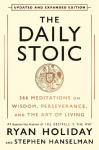 The Daily Stoic 10th Anniversary Edition: 366 Meditations on Wisdom, Perseverance, and the Art of Living