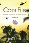 Coin Flip: Coming of Age During the Vietnam War Era - A Memoir