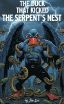 The Duck that Kicked the Serpents Nest