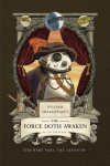 William Shakespeares the Force Doth Awaken: Star Wars Part the Seventh