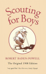 Scouting for Boys. The Original 1908 Edition: A Handbook For Instruction In Good Citizenship