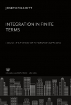 Integration in Finite Terms: LiouvilleS Theory of Elementary Methods