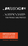 Obfuscation: A Users Guide for Privacy and Protest