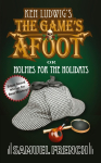 The Game's Afoot; Or Holmes for the Holidays (Ludwig)