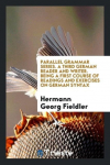 Parallel Grammar Series. A Third German Reader and Writer. Being a First Course of Readings and Exercises on German Syntax
