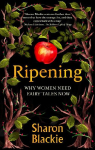 Ripening: Why Women Need Fairytales Now