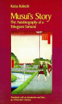 Musuis Story: The Autobiography of a Tokugawa Samurai