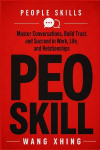 PEOPLE SKILLS: Master Conversations, Build Trust, and Succeed in Work, Life, and Relationships
