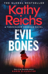Evil Bones: A chilling forensic crime thriller that will get under your skin and stay there, from #1 New York Times bestselling author Kathy Reichs