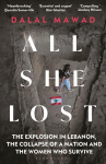 All She Lost: The Explosion in Lebanon, the Collapse of a Nation and the Women who Survive - Between Civil War, Israel and Hezbollah