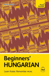 Beginners Hungarian: Learn Faster. Remember More.