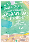 A Students Introduction to Geographical Thought: Theories, Philosophies, Methodologies